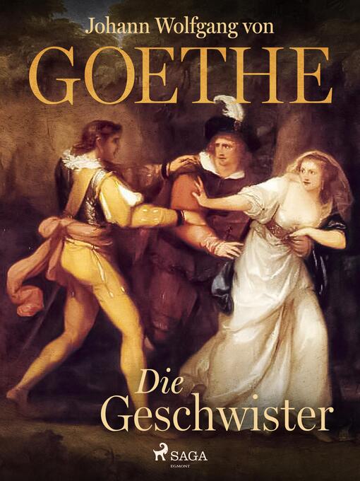 Title details for Die Geschwister by Johann Wolfgang von Goethe - Available